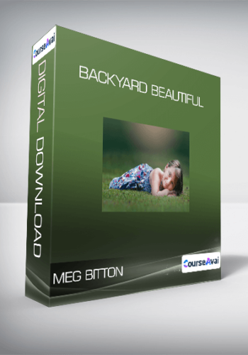 Meg Bitton – Backyard Beautiful