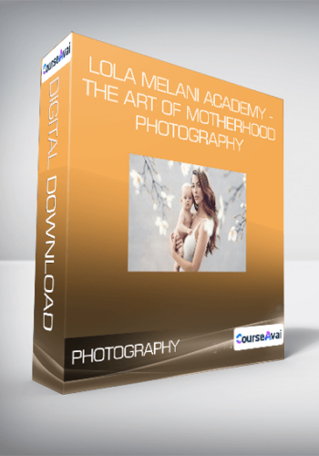 Lola Melani Academy - The Art Of Motherhood Photography