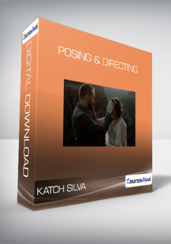 Katch Silva – Posing & Directing