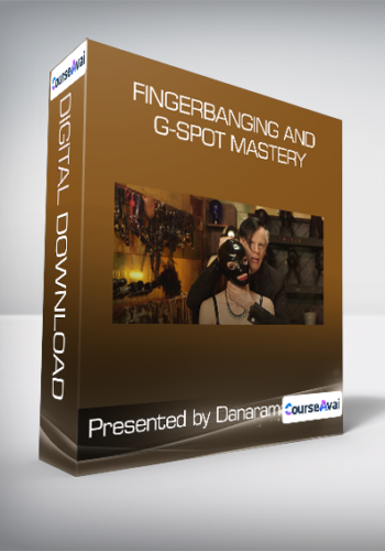 Presented by Danarama - Fingerbanging and G-Spot Mastery