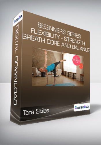 Tara Stiles – Beginners’ Series –  Flexibility – Strength – Breath – Core And Balance