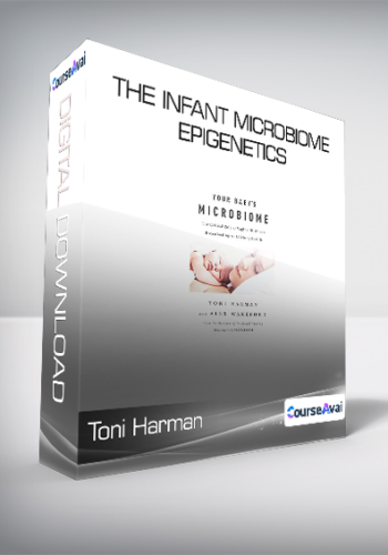Toni Harman - The Infant Microbiome & Epigenetics