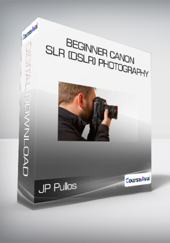 JP Pullos – Beginner Canon SLR (DSLR) Photography