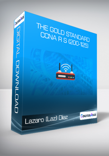 Lazaro (Laz) Diaz – The Gold Standard CCNA R S (200-125)