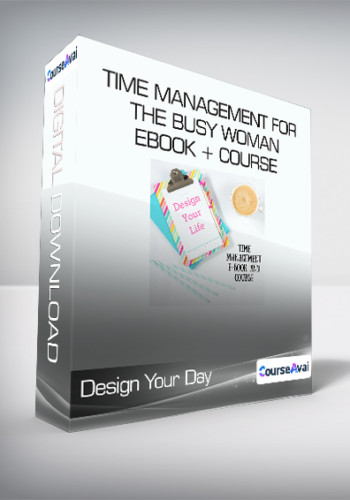 Design Your Day - Time Management for the Busy Woman EBOOK + Course