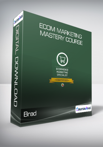 Brad – Ecom Marketing Mastery Course