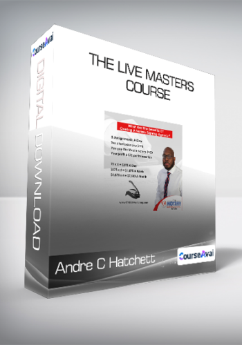 Andre C Hatchett – The Live Master’s Course