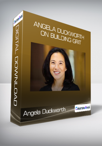 Angela Duckworth - Angela Duckworth on Building Grit