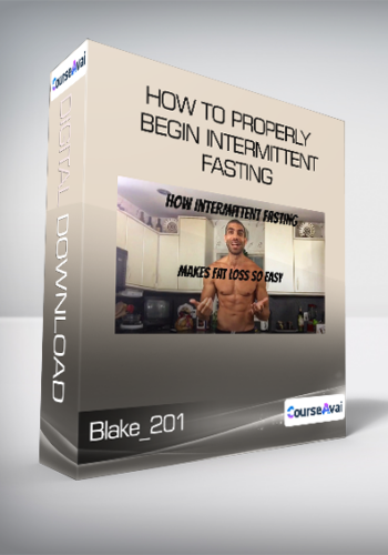 Blake_201 – How To Properly Begin Intermittent Fasting