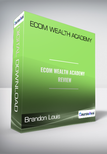 Brandon Louis – ECom Wealth Academy