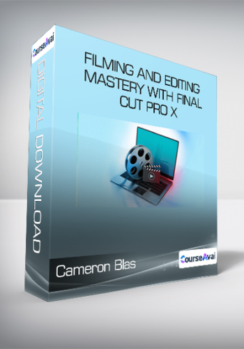 Cameron Blas – Filming And Editing Mastery With Final Cut Pro X