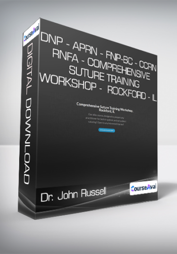 Dr. John Russell – DNP – APRN – FNP-BC – CCRN – RNFA – Comprehensive Suture Training Workshop –  Rockford – IL