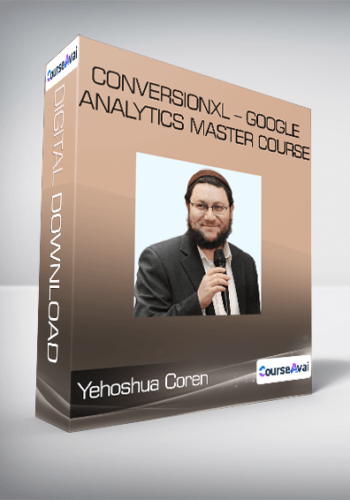 Yehoshua Coren – Conversionxl – Google Analytics Master Course