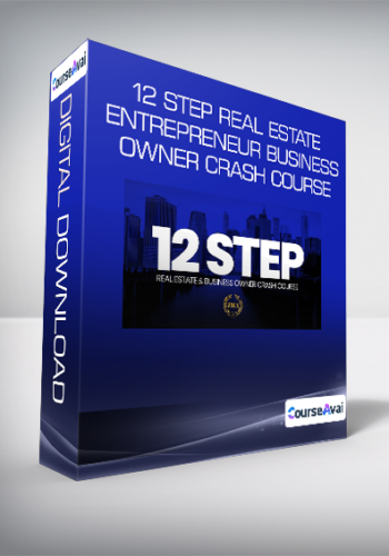 12 Step Real Estate Entrepreneur Business Owner Crash Course