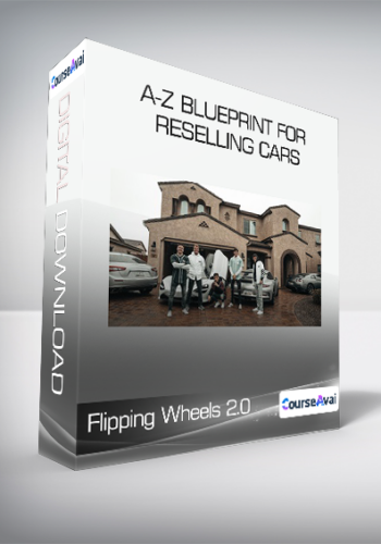 Flipping Wheels 2.0 – A-Z Blueprint For Reselling Cars