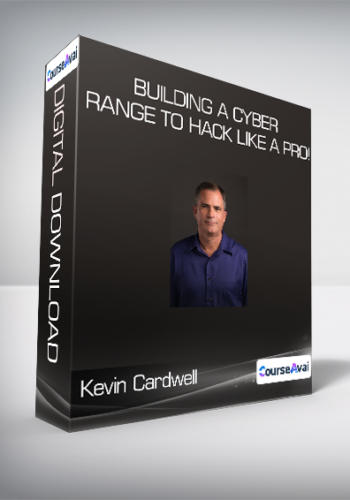 Kevin Cardwell – Building A Cyber Range To Hack Like A Pro!