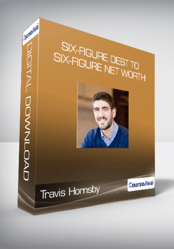 Travis Hornsby – Six-Figure Debt To Six-Figure Net Worth