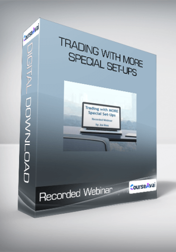 Trading With MORE Special Set-ups – Recorded Webinar