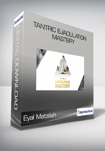 Eyal Matsliah – Tantric Ejaculation Mastery