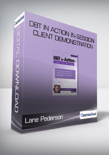 Lane Pederson - DBT in Action In-Session Client Demonstration