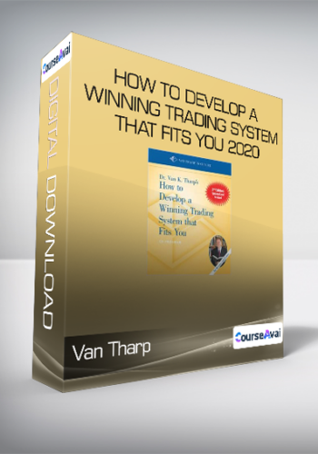 Van Tharp – How To Develop A Winning Trading System That Fits You 2020