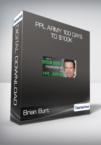 Brian Burt - PPL Army 100 Days to $100k