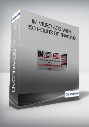 IM Video Ads With – 150 Hours Of Training