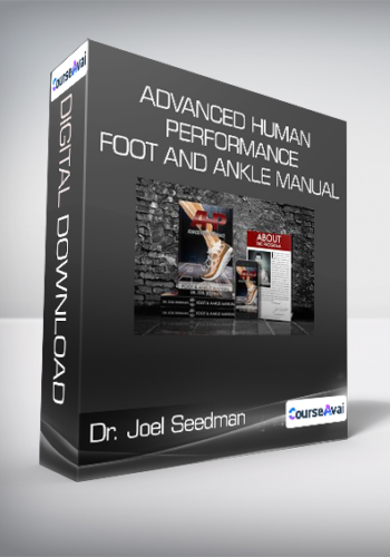 Dr. Joel Seedman - Advanced Human Performance - Foot and Ankle Manual