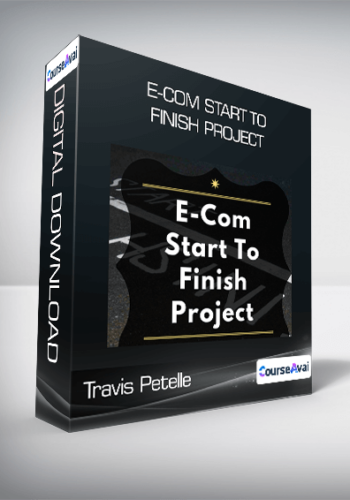 Travis Petelle – E-Com Start To Finish Project