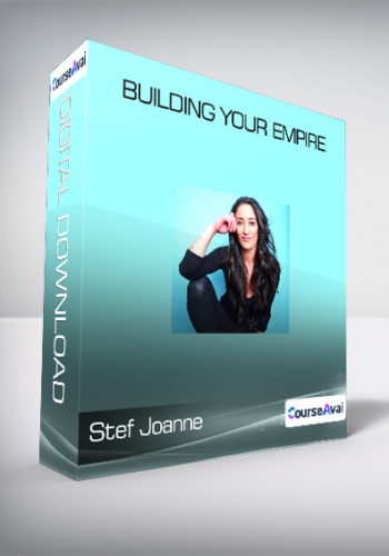 Stef Joanne - Building Your Empire