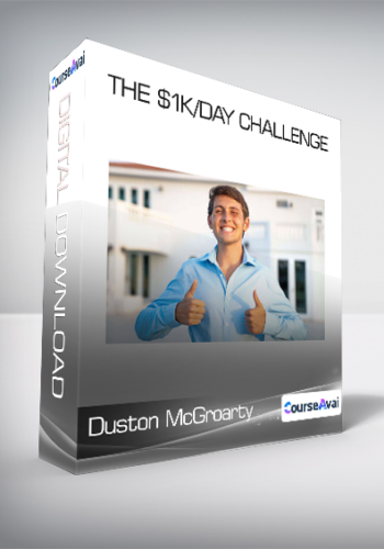 Duston McGroarty – The $1K/Day Challenge