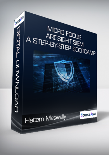 Hatem Metwally – Micro Focus ArcSight SIEM – A Step-by-Step BootCamp
