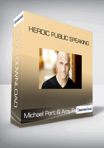CreativeLive, Michael Port & Amy Port – Heroic Public Speaking