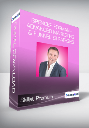 Skilljet Premium - Spencer Forman - Advanced Marketing & Funnel Strategies