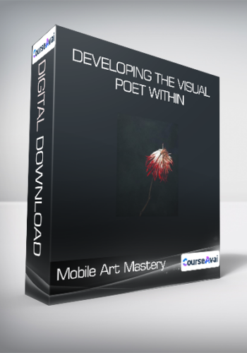 Mobile Art Mastery - Developing the Visual Poet Within