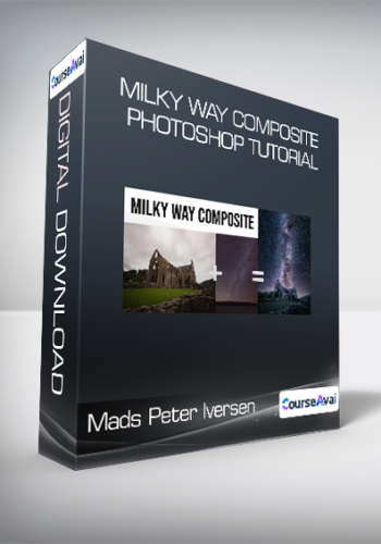 Mads Peter Iversen – Milky Way Composite Photoshop Tutorial