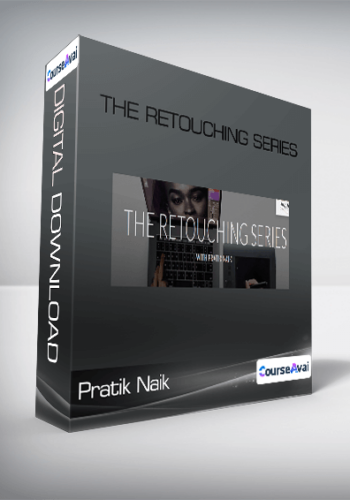 Pratik Naik – The Retouching Series