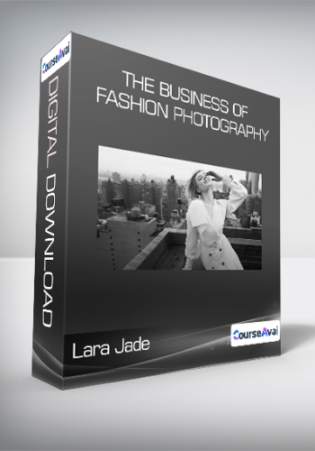 Lara Jade - The Business of Fashion Photography