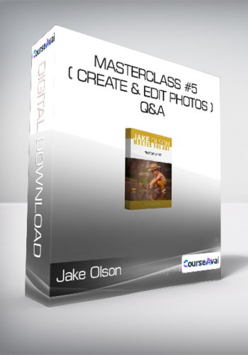 Jake Olson - Masterclass #5 - ( Create & Edit Photos ) + Q&A