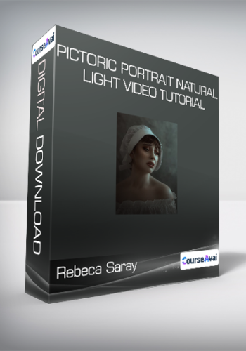 Rebeca Saray - Pictoric Portrait Natural Light Video Tutorial