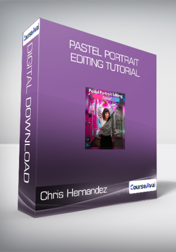 Chris Hernandez - Pastel Portrait Editing Tutorial