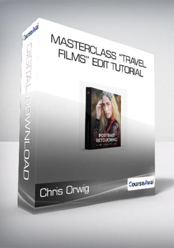 Chris Orwig - Masterclass “Travel Films” Edit Tutorial
