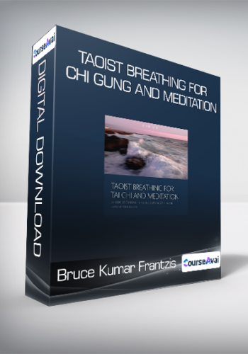 Bruce Kumar Frantzis – Taoist Breathing For Chi Gung And Meditation