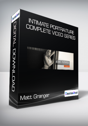 Matt Granger – Intimate Portraiture Complete Video Series