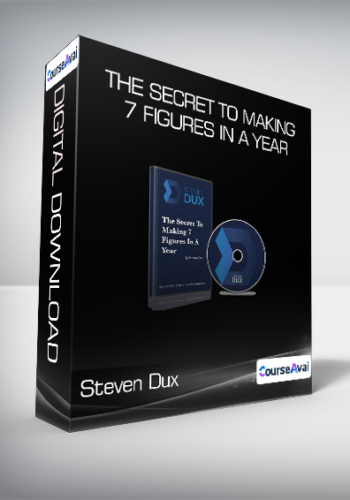 Steven Dux - The Secret To Making 7 Figures In A Year