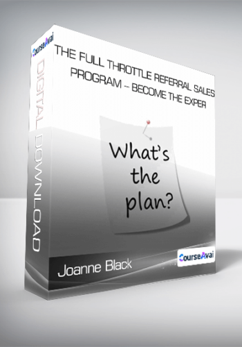 Joanne Black – The Full Throttle Referral Sales Program – Become The Exper