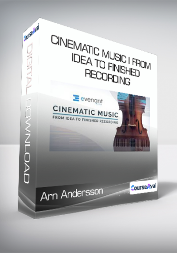 Arn Andersson – Cinematic Music I From Idea To Finished Recording