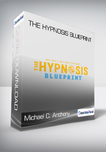 Michael C. Anthony - The Hypnosis BluePrint