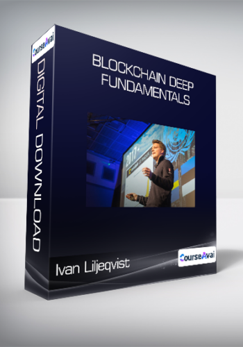Ivan Liljeqvist - Blockchain Deep Fundamentals