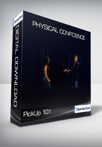 PickUp 101 - Physical Confidence